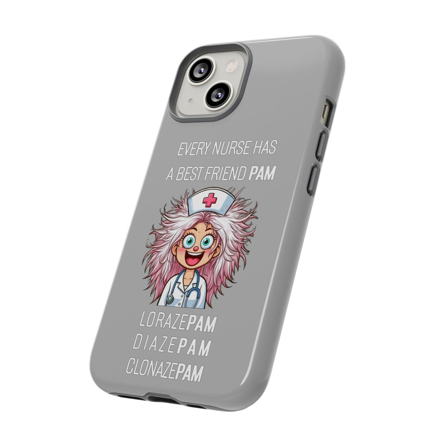 Nurse iPhone Tough Case - Every Nurse Has a Friend Named PAM Design (1) - Light Grey