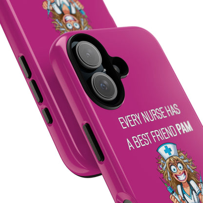 Nurse iPhone Tough Case - Every Nurse Has a Friend Named PAM Design (4) - Pink