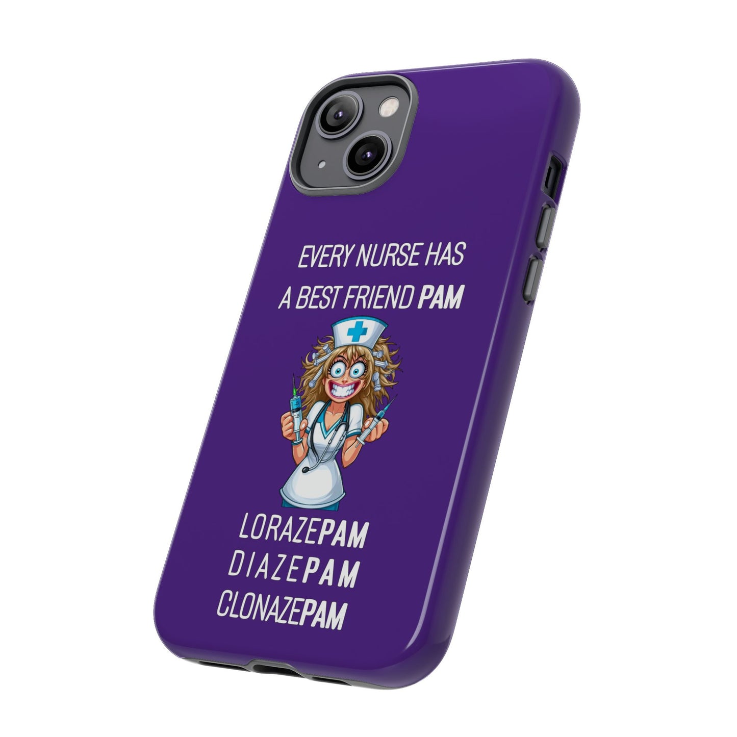 Nurse iPhone Tough Case - Every Nurse Has a Friend Named PAM Design (4) - Dark Purple