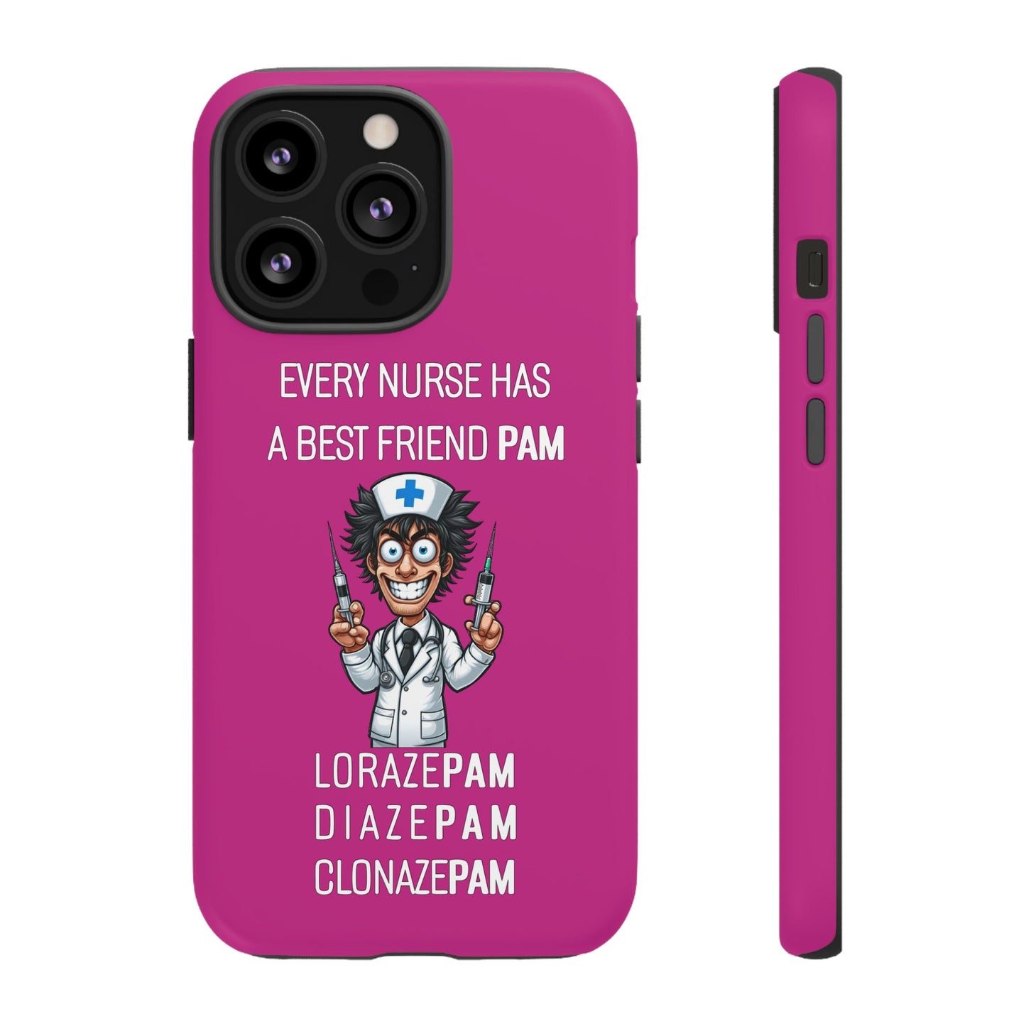 Nurse iPhone Tough Case - Every Nurse Has a Friend Named PAM Design (5) - Pink