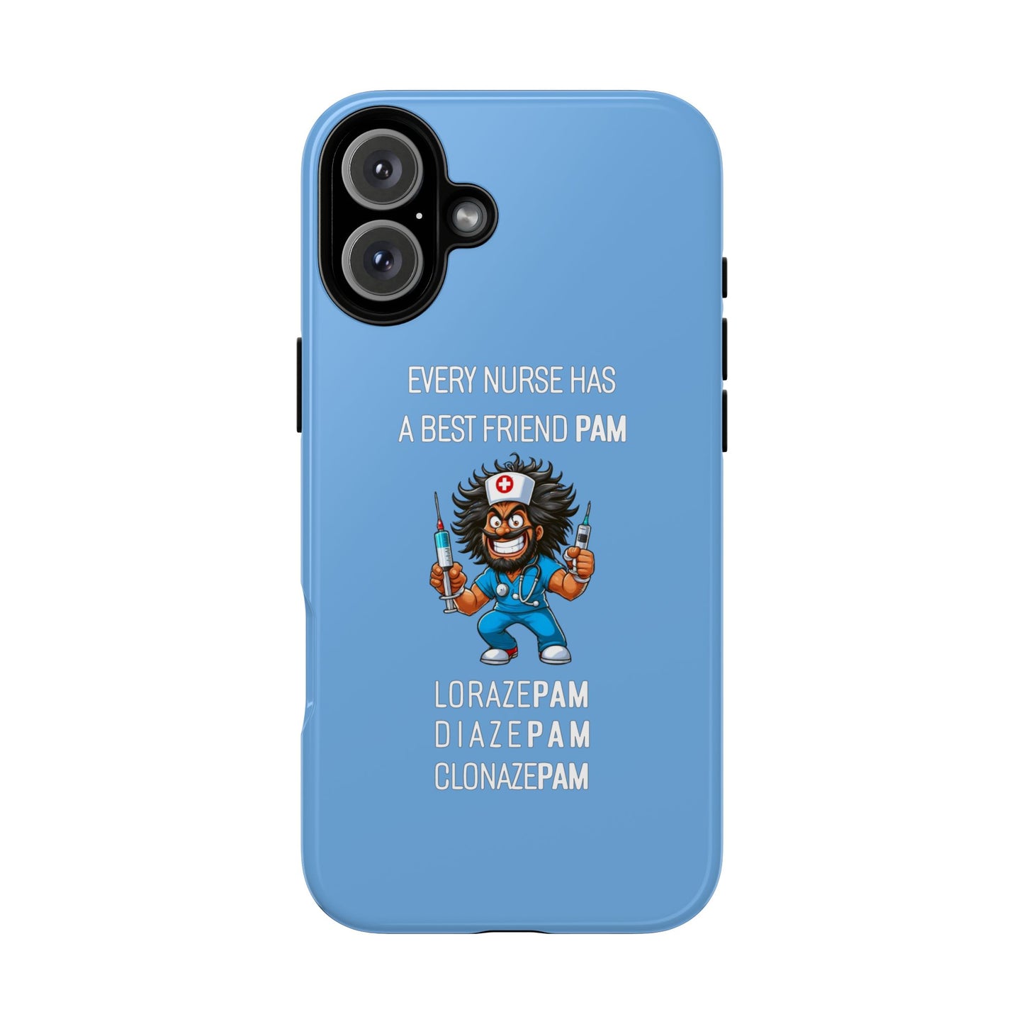 Nurse iPhone Tough Case - Every Nurse Has a Friend Named PAM Design (6) - Light Blue