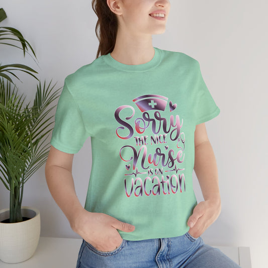 Sorry The Nice Nurse Is On Vacation gradient 3