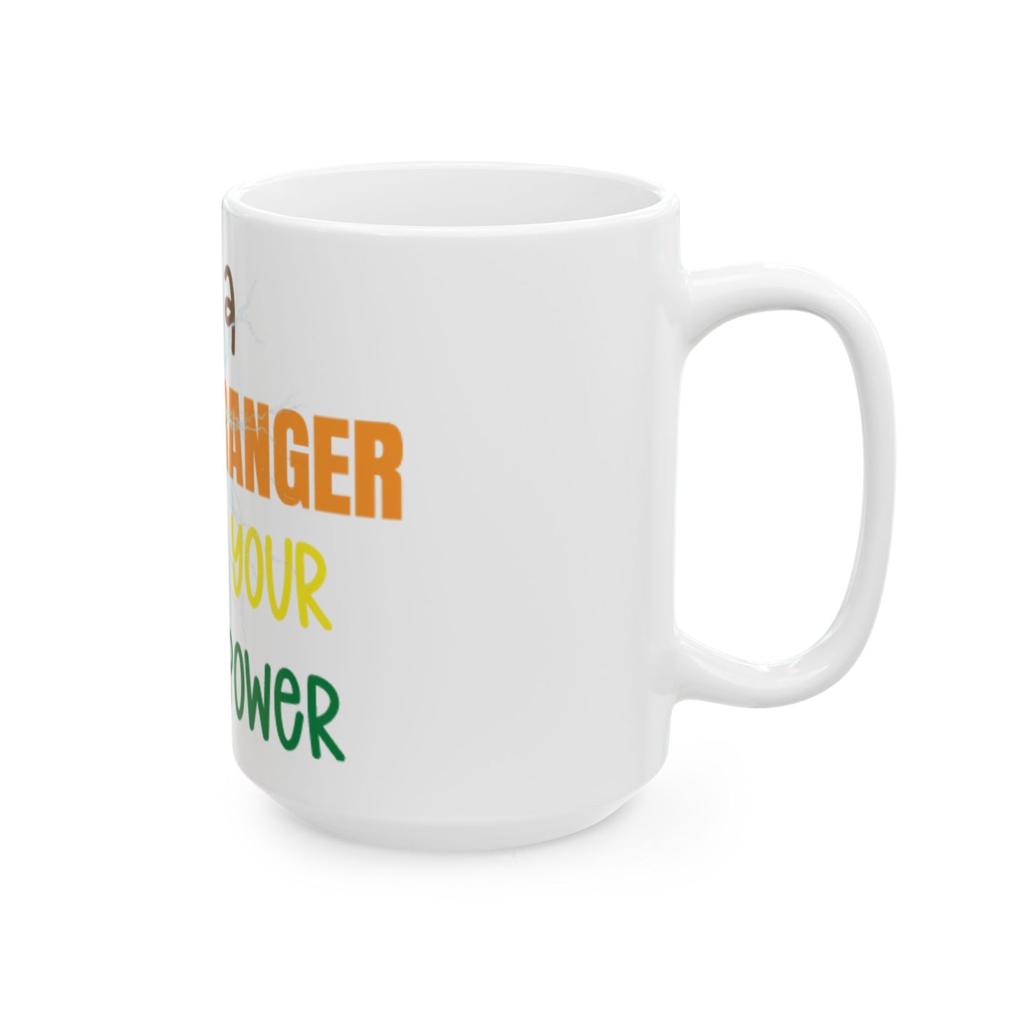 I'm a Power Ranger, What's your super power, (11oz, 15oz)