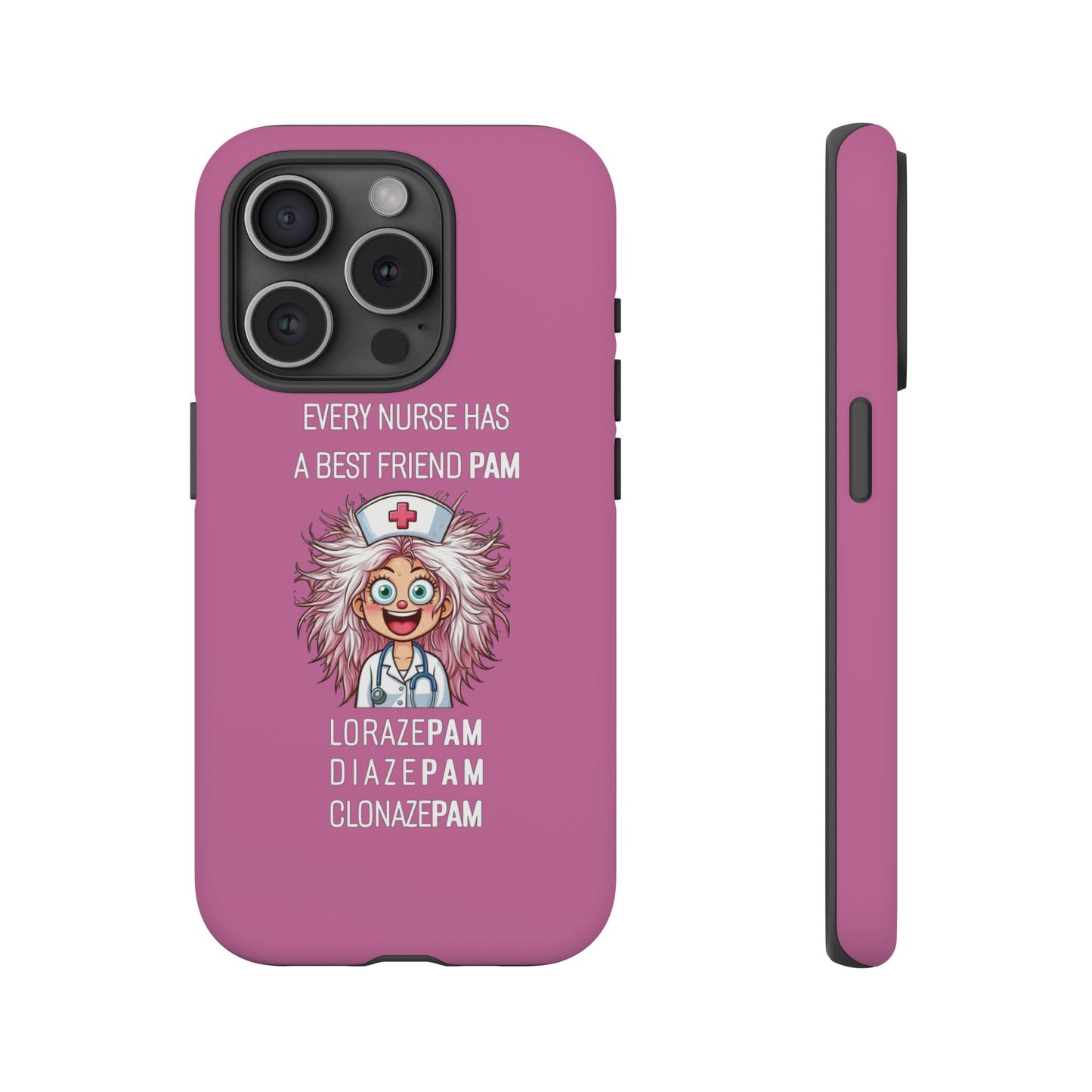 Nurse iPhone Tough Case - Every Nurse Has a Friend Named PAM Design (1) - Light Pink