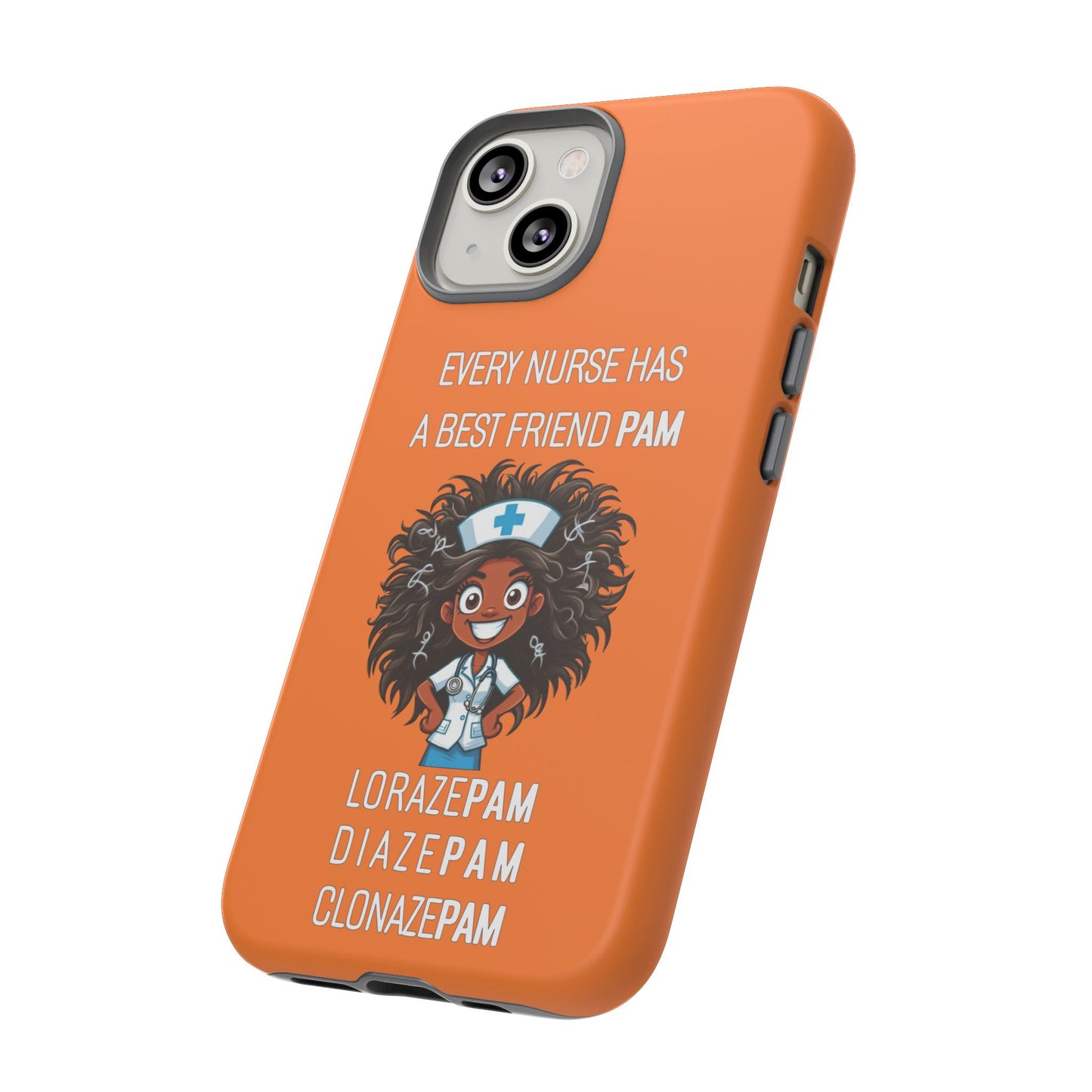 Nurse iPhone Tough Case - Every Nurse Has a Friend Named PAM Design (2) - Orange