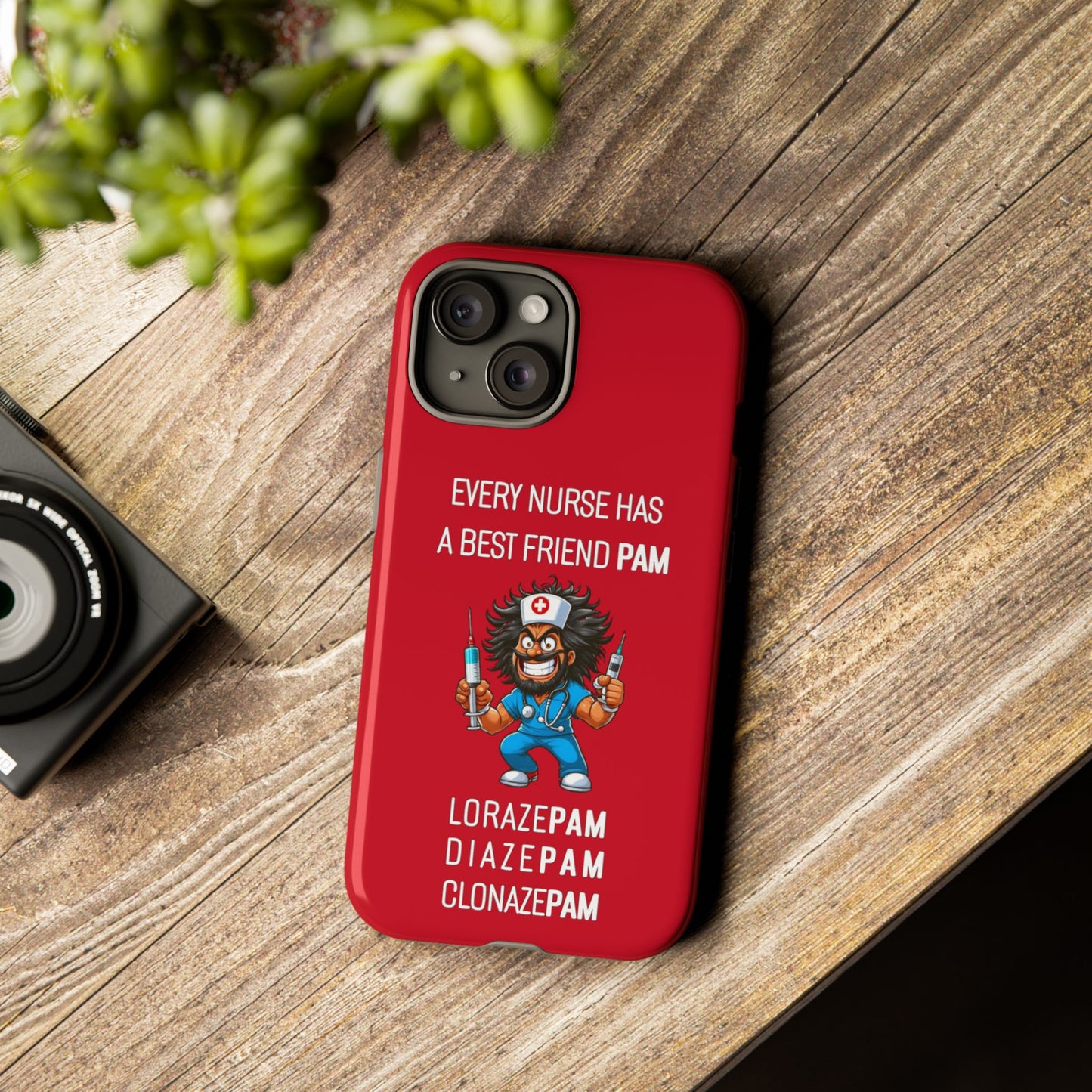 Nurse iPhone Tough Case - Every Nurse Has a Friend Named PAM Design (6) - Dark Red