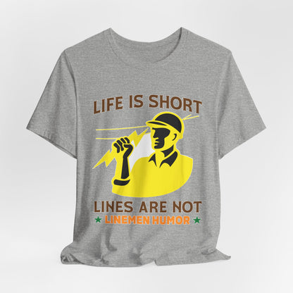 Lineman T-shirt - Life Is Short Lines Are Not-color