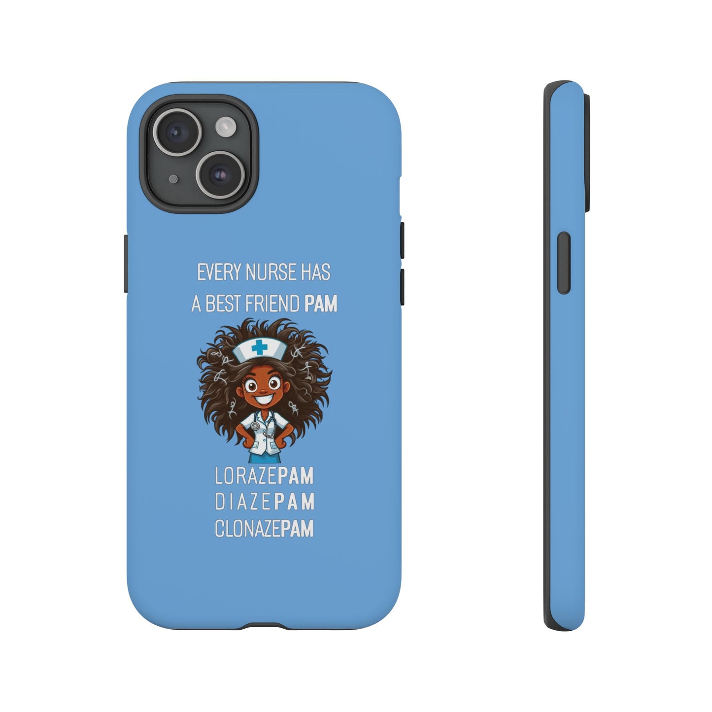 Nurse iPhone Tough Case - Every Nurse Has a Friend Named PAM Design (2) - Light Blue