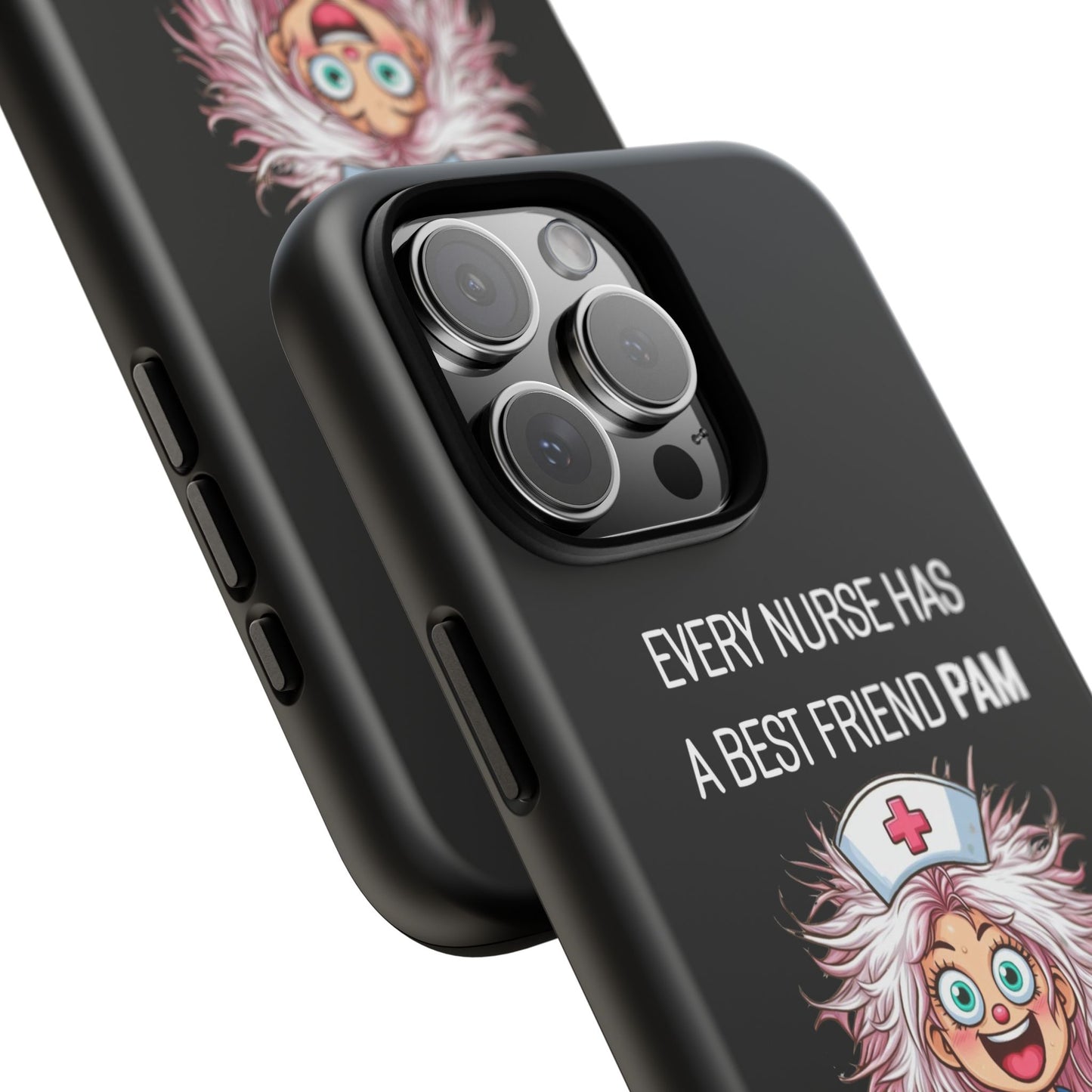 Nurse iPhone Tough Case - Every Nurse Has a Friend Named PAM Design (1) - Black