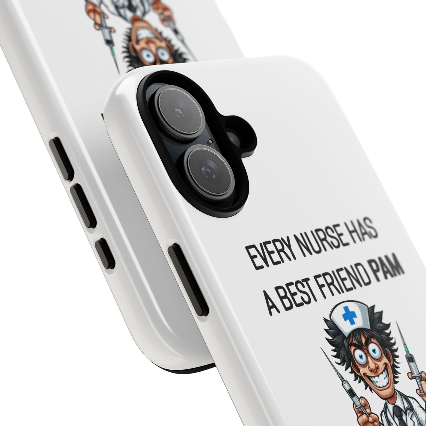 Nurse iPhone Tough Case - Every Nurse Has a Friend Named PAM Design (5) - White