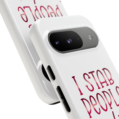 Google Pixel Tough Case - I Stab People For a Living - White
