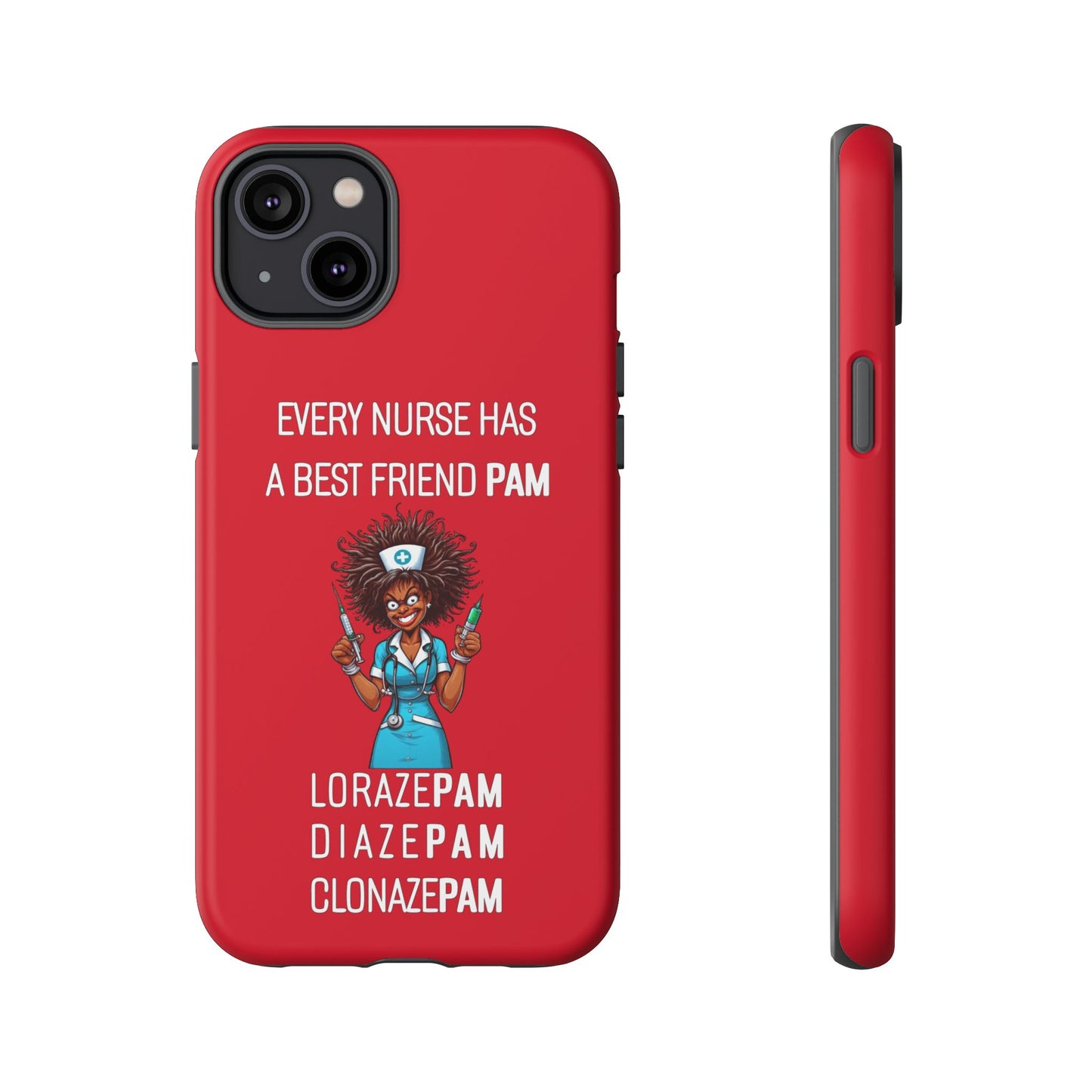 Nurse iPhone Tough Case - Every Nurse Has a Friend Named PAM Design (3) - Dark Red