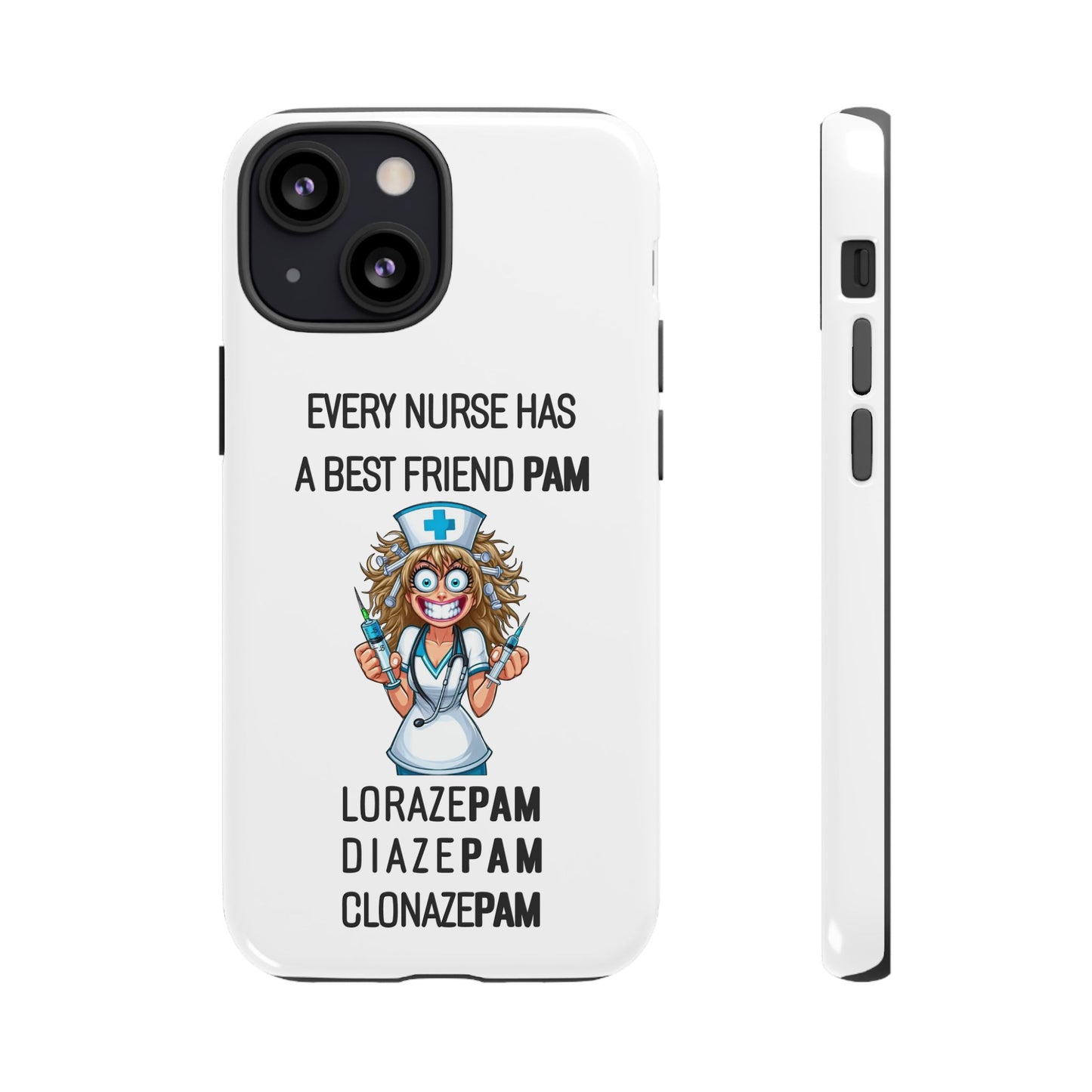 Nurse iPhone Tough Case - Every Nurse Has a Friend Named PAM Design (4) - White