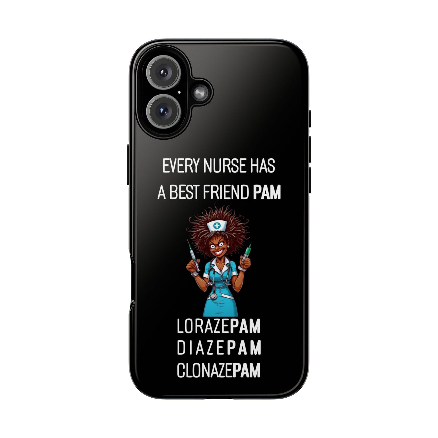 Nurse iPhone Tough Case - Every Nurse Has a Friend Named PAM Design (3) - Black