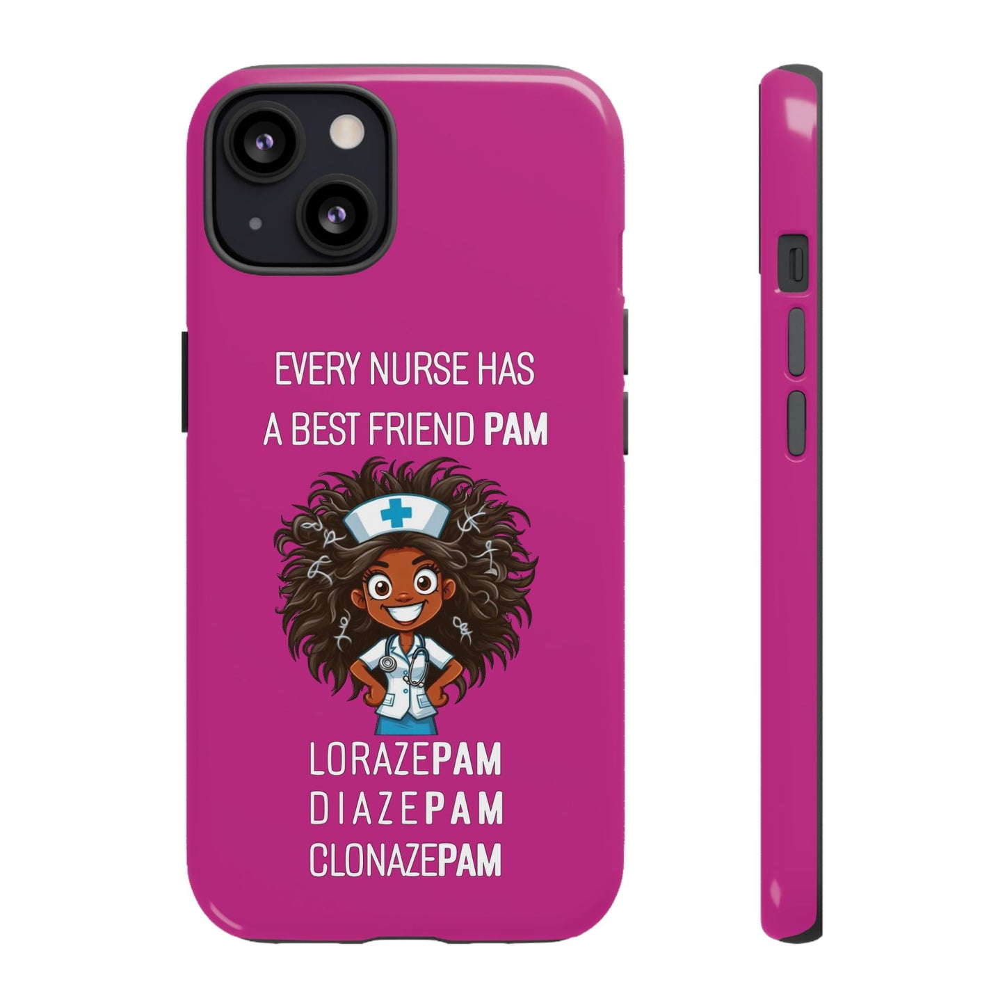 Nurse iPhone Tough Case - Every Nurse Has a Friend Named PAM Design (2) - Pink