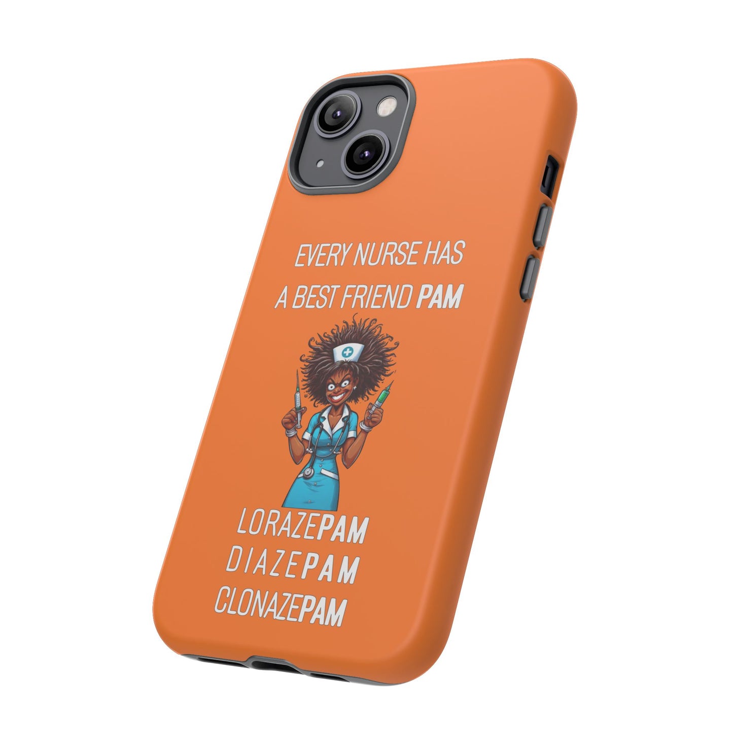 Nurse iPhone Tough Case - Every Nurse Has a Friend Named PAM Design (3) - Orange