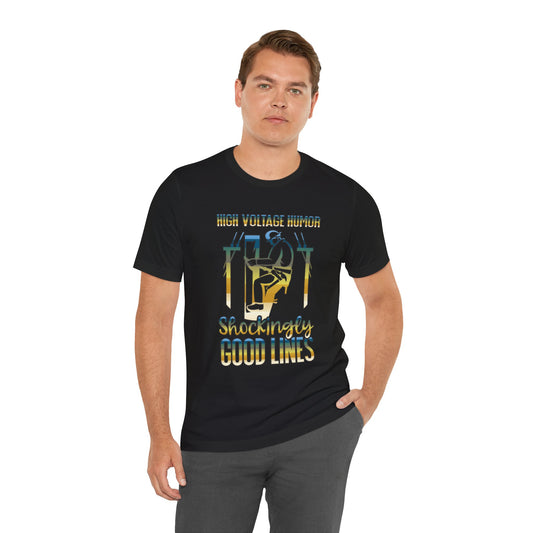 Lineman T-shirt - High Voltage Humor Shockingly Good Lines-colored chrome