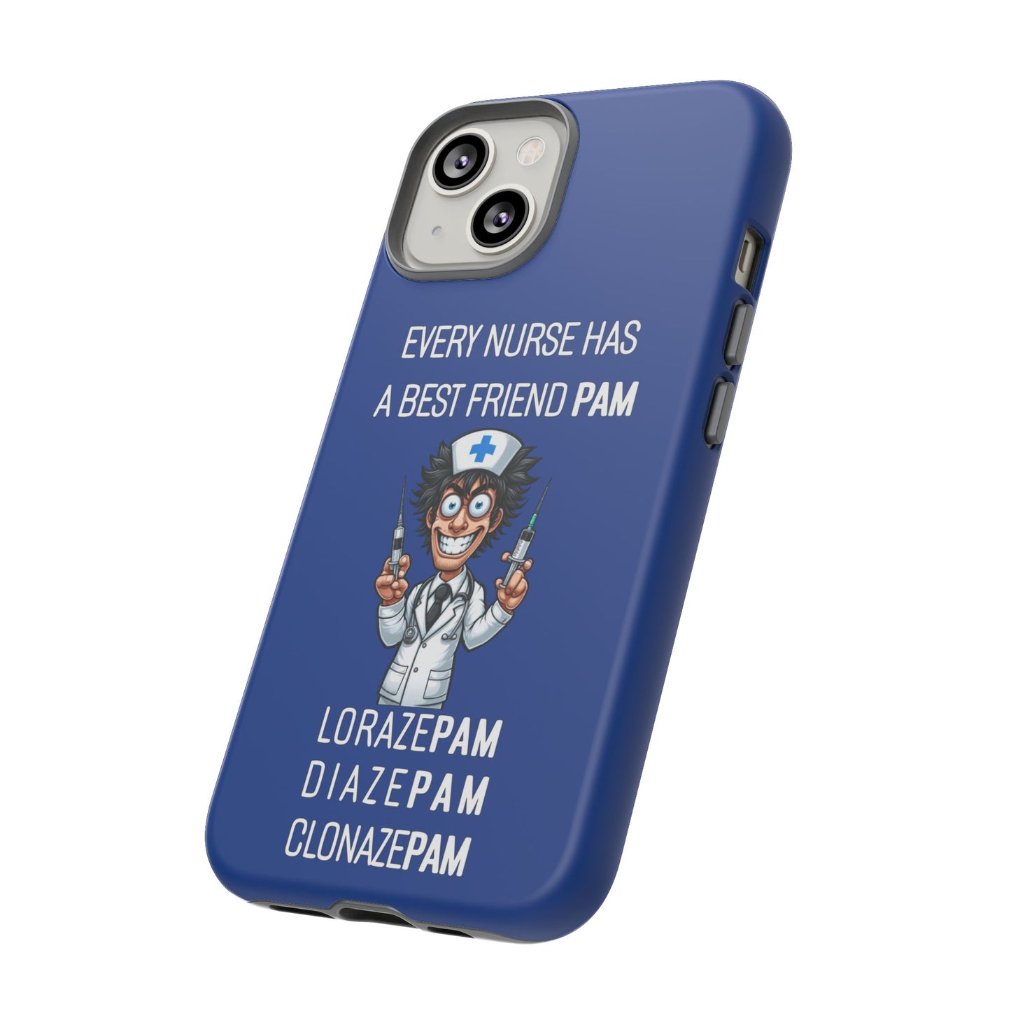 Nurse iPhone Tough Case - Every Nurse Has a Friend Named PAM Design (5) - Dark Blue