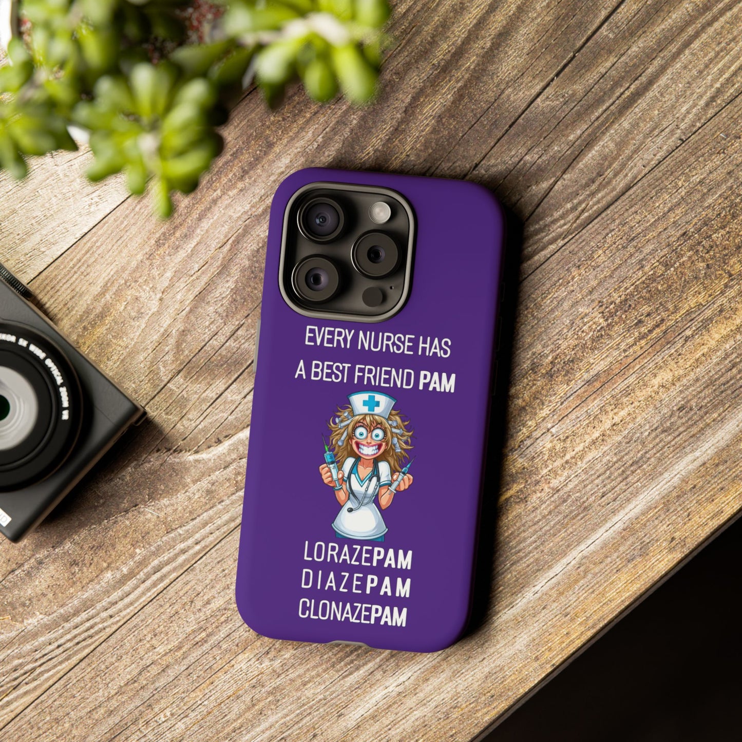 Nurse iPhone Tough Case - Every Nurse Has a Friend Named PAM Design (4) - Dark Purple