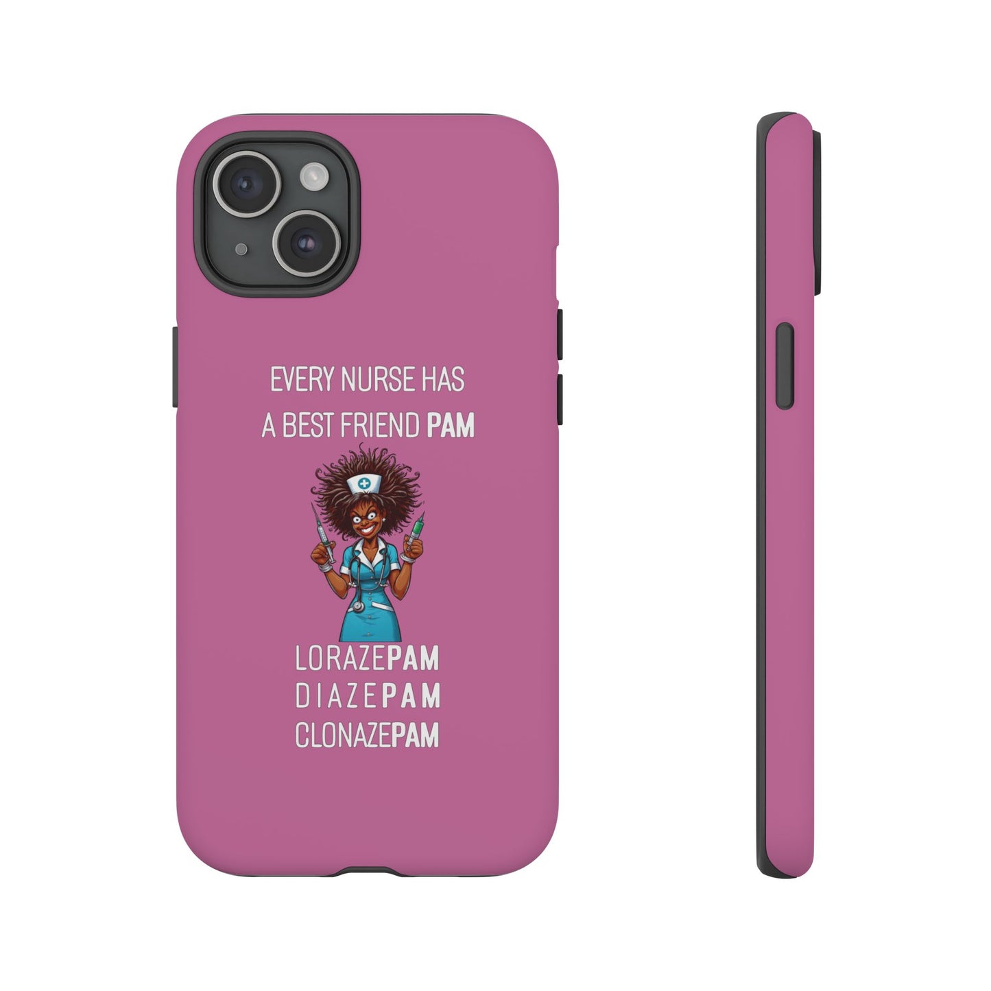 Nurse iPhone Tough Case - Every Nurse Has a Friend Named PAM Design (3) - Light Pink