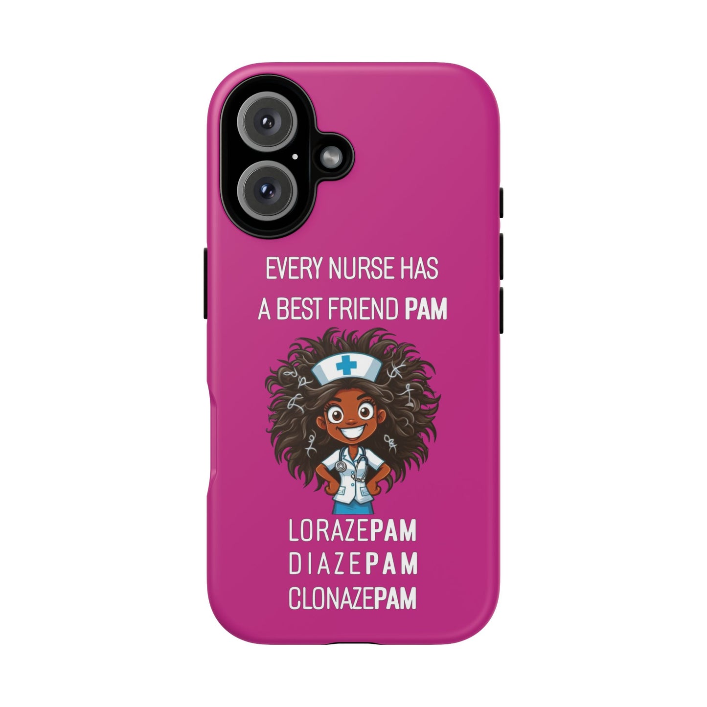 Nurse iPhone Tough Case - Every Nurse Has a Friend Named PAM Design (2) - Pink