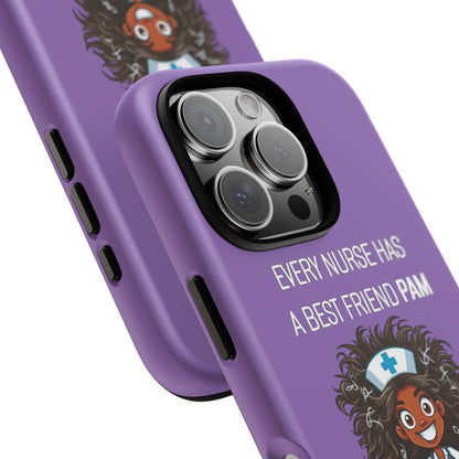 Nurse iPhone Tough Case - Every Nurse Has a Friend Named PAM Design (2) - Light Purple