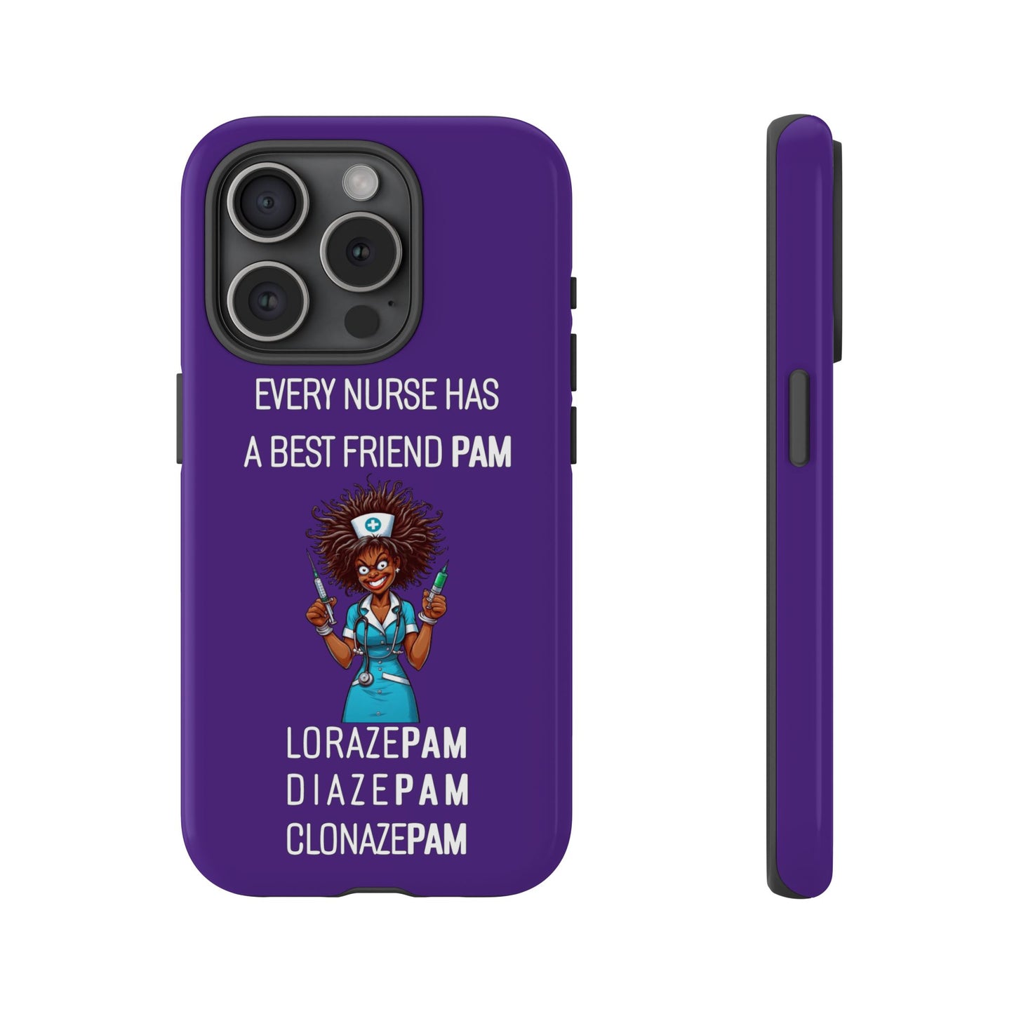 Nurse iPhone Tough Case - Every Nurse Has a Friend Named PAM Design (3) - Dark Purple