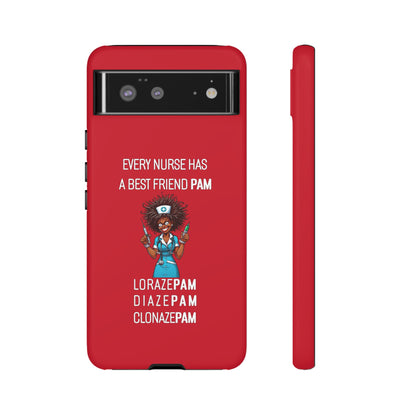 Nurse Google Pixel Tough Case - Every Nurse Has a Friend Named PAM Design (3) - Dark Red