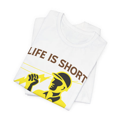 Lineman T-shirt - Life Is Short Lines Are Not-color