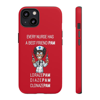 Nurse iPhone Tough Case - Every Nurse Has a Friend Named PAM Design (5) - Dark Red