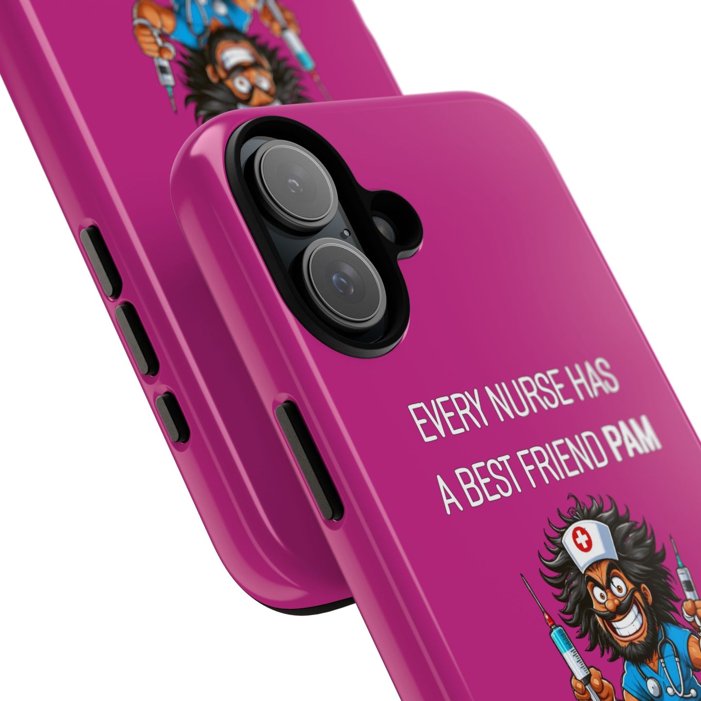 Nurse iPhone Tough Case - Every Nurse Has a Friend Named PAM Design (6) - Pink