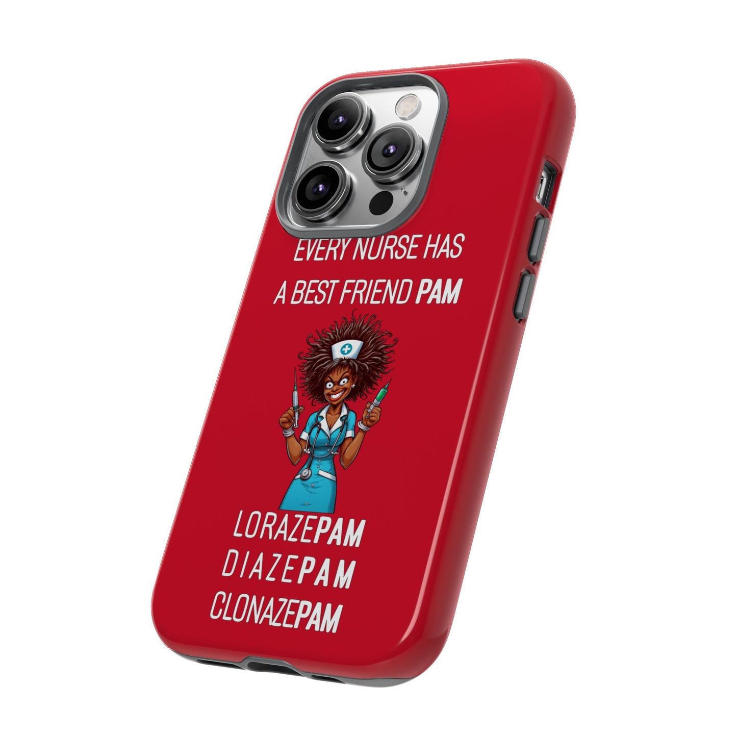 Nurse iPhone Tough Case - Every Nurse Has a Friend Named PAM Design (3) - Dark Red