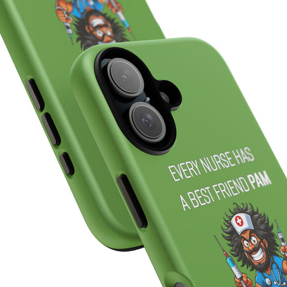 Nurse iPhone Tough Case - Every Nurse Has a Friend Named PAM Design (6) - Green