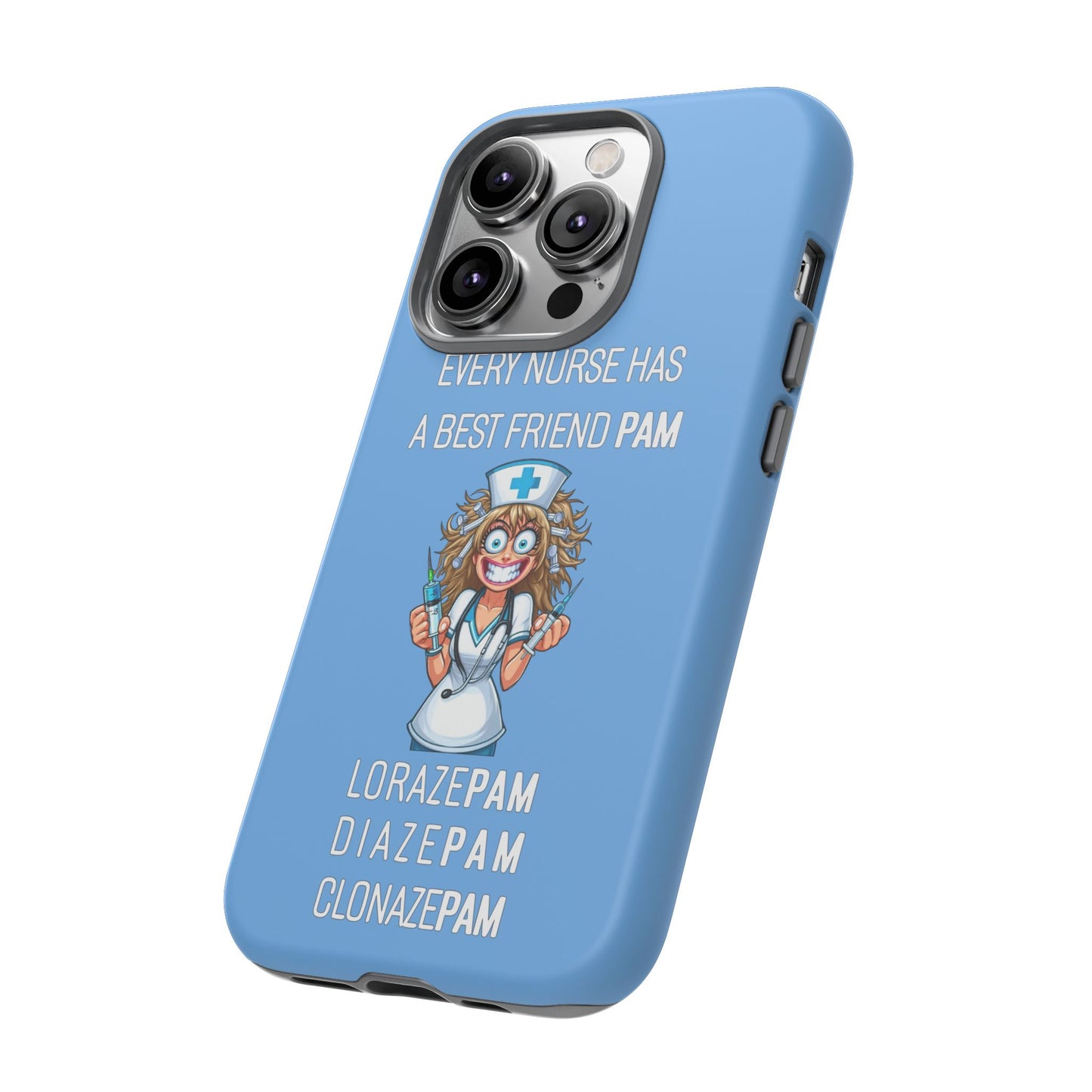 Nurse iPhone Tough Case - Every Nurse Has a Friend Named PAM Design (4) - Light Blue