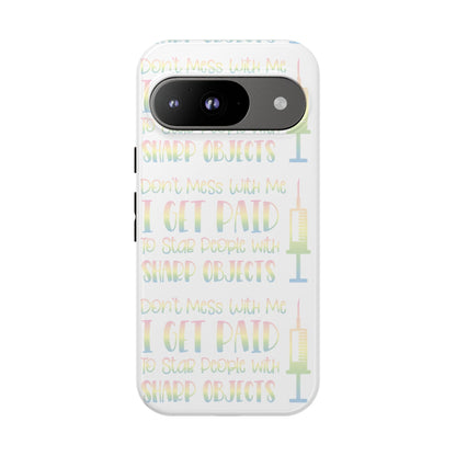 Google Pixel Tough Case - Don't Mess With Me I Get Paid To Stab People  - White
