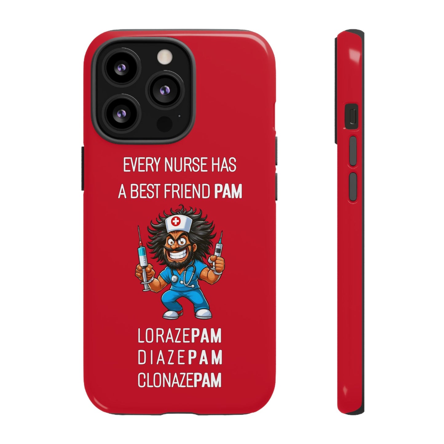 Nurse iPhone Tough Case - Every Nurse Has a Friend Named PAM Design (6) - Dark Red