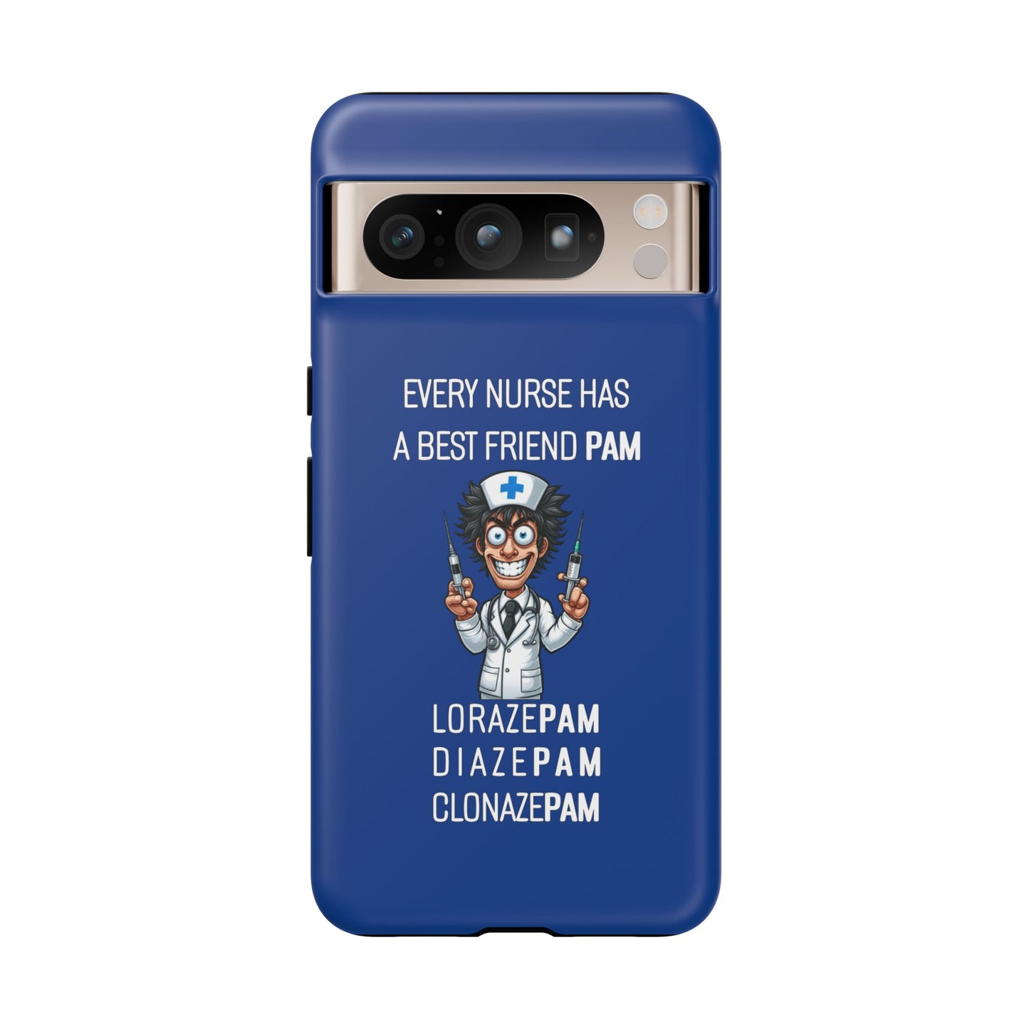 Nurse Google Pixel Tough Case - Every Nurse Has a Friend Named PAM Design (5) - Dark Blue