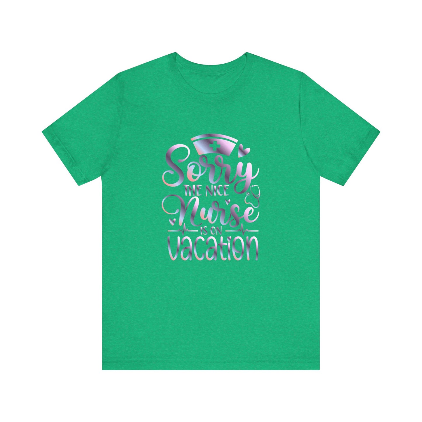Sorry The Nice Nurse Is On Vacation gradient 1
