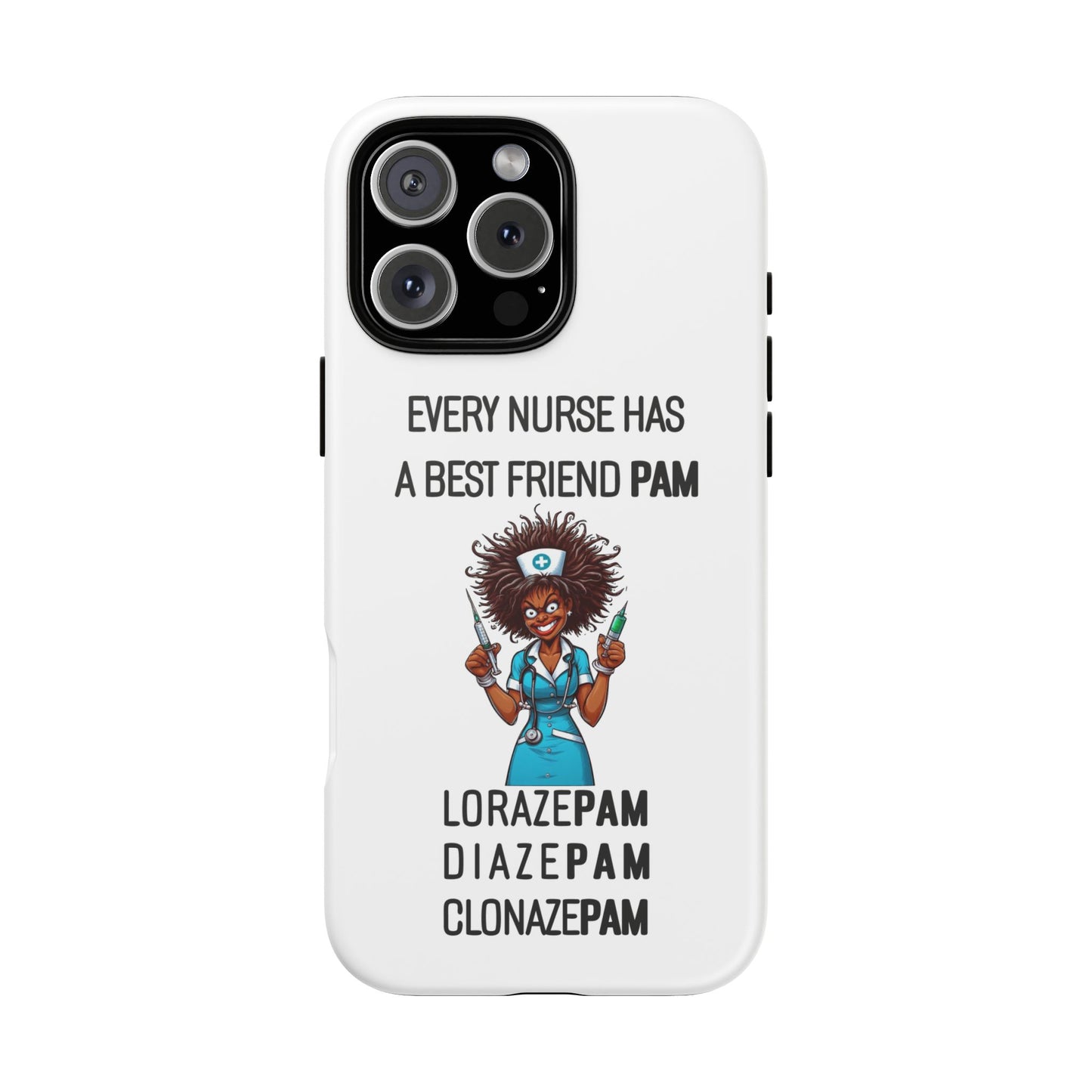 Nurse iPhone Tough Case - Every Nurse Has a Friend Named PAM Design (3) - White