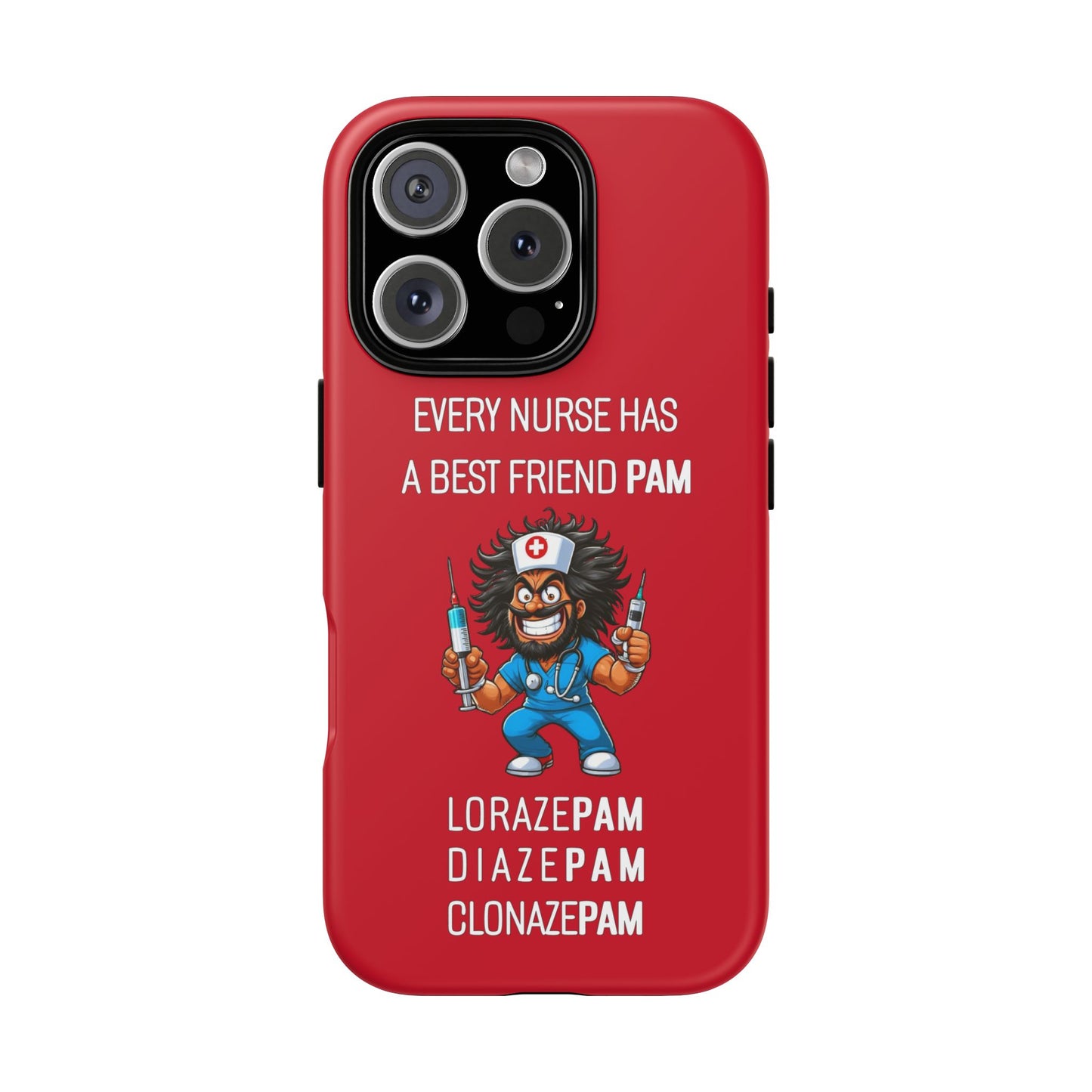 Nurse iPhone Tough Case - Every Nurse Has a Friend Named PAM Design (6) - Dark Red