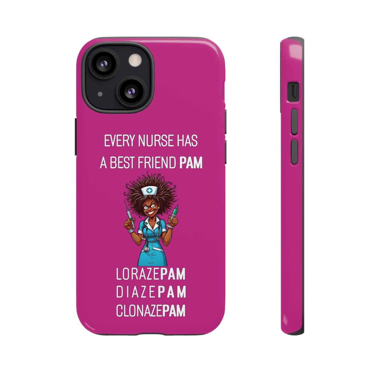 Nurse iPhone Tough Case - Every Nurse Has a Friend Named PAM Design (3) - Pink