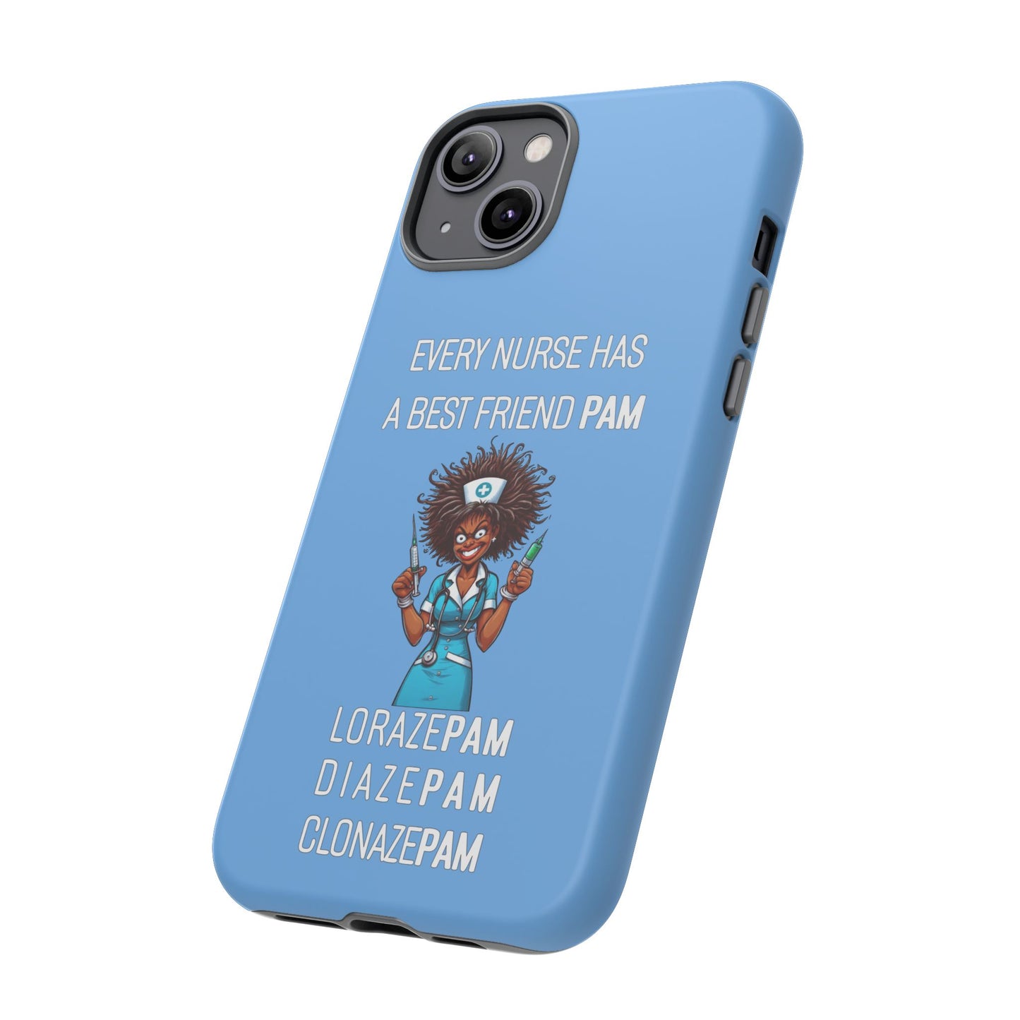 Nurse iPhone Tough Case - Every Nurse Has a Friend Named PAM Design (3) - Light Blue