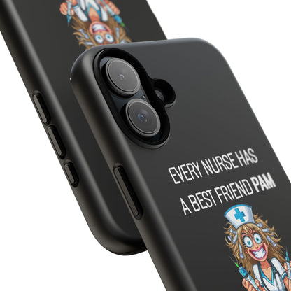 Nurse iPhone Tough Case - Every Nurse Has a Friend Named PAM Design (4) - Black