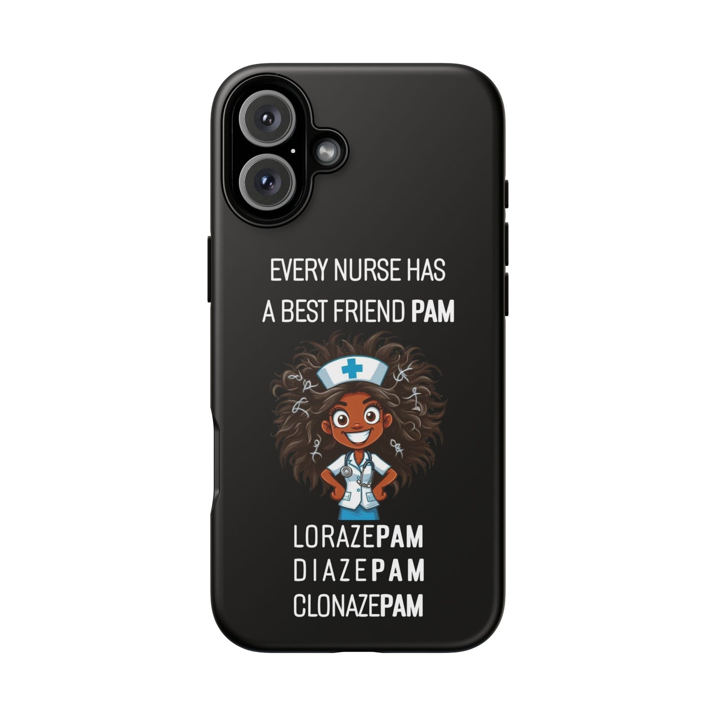 Nurse iPhone Tough Case - Every Nurse Has a Friend Named PAM Design (2) - Black