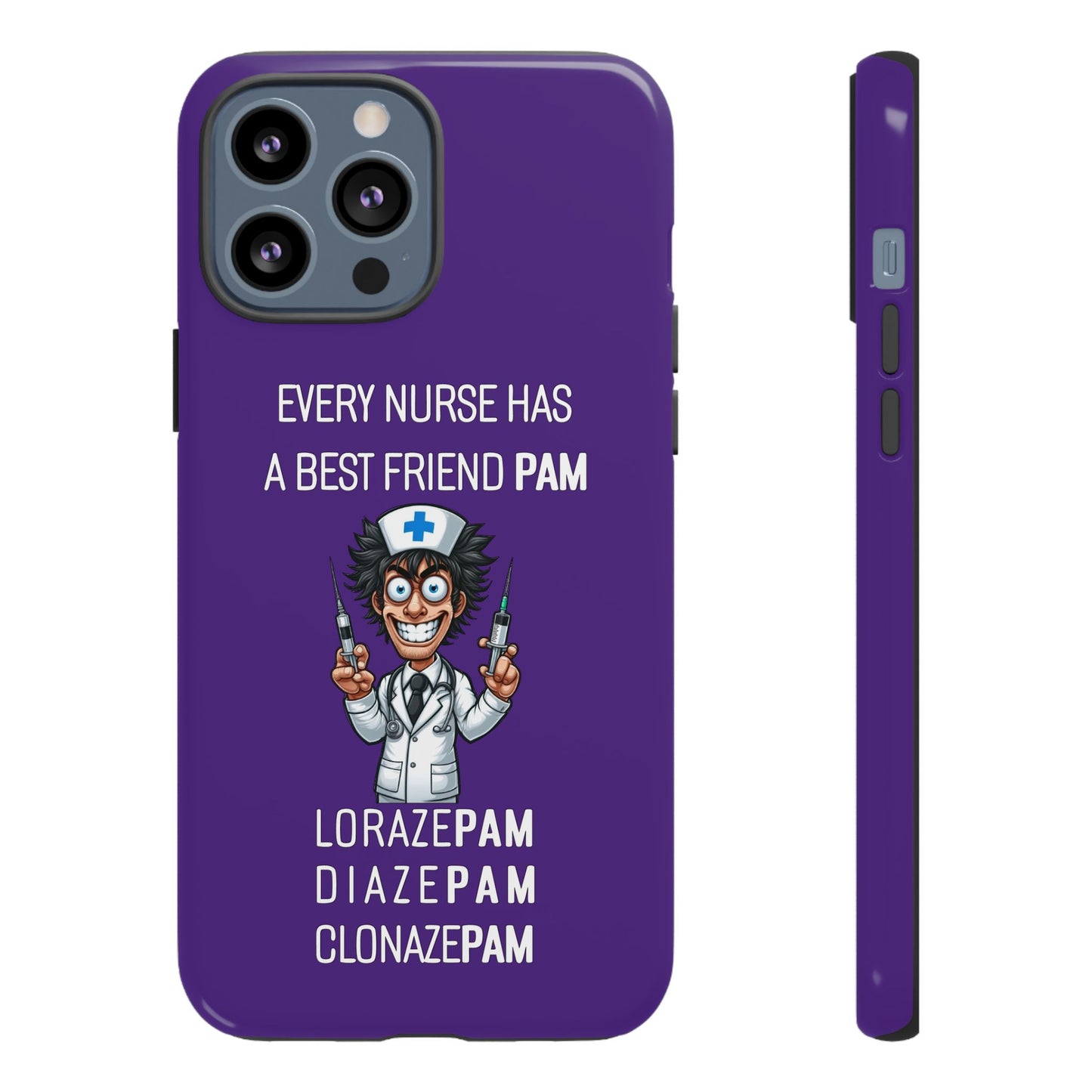 Nurse iPhone Tough Case - Every Nurse Has a Friend Named PAM Design (5) - Dark Purple