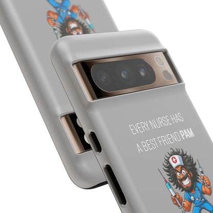 Nurse Google Pixel Tough Case - Every Nurse Has a Friend Named PAM Design (6) - Light Grey