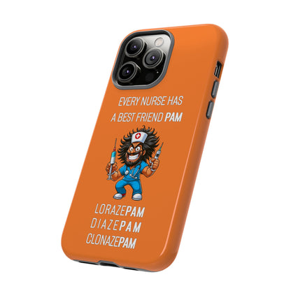 Nurse iPhone Tough Case - Every Nurse Has a Friend Named PAM Design (6) - Orange