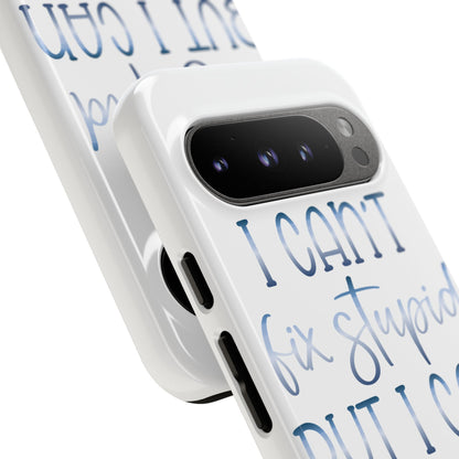 Google Pixel Tough Case - I Can't Fix Stupid But I Can Sedate It - White