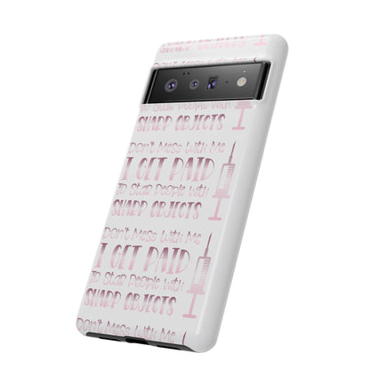 Google Pixel Tough Case - Don't Mess With Me I Get Paid To Stab People  - White