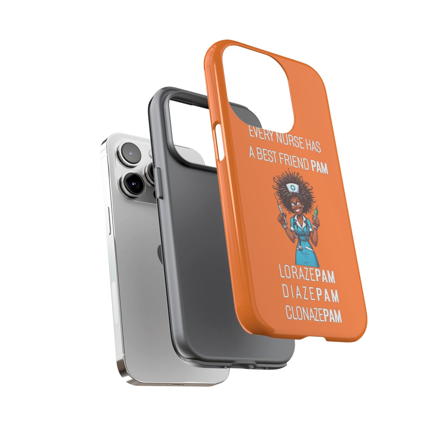 Nurse iPhone Tough Case - Every Nurse Has a Friend Named PAM Design (3) - Orange